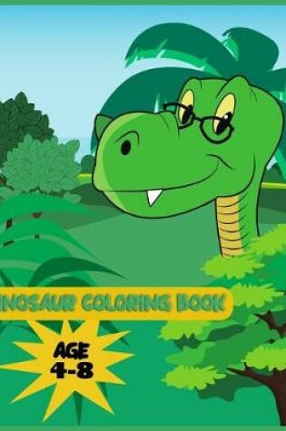 Cover of Dinosaur Coloring book age 4-8