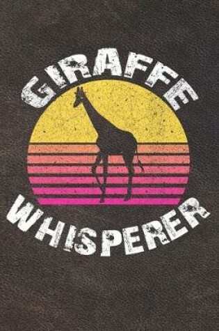 Cover of Giraffe Whisperer