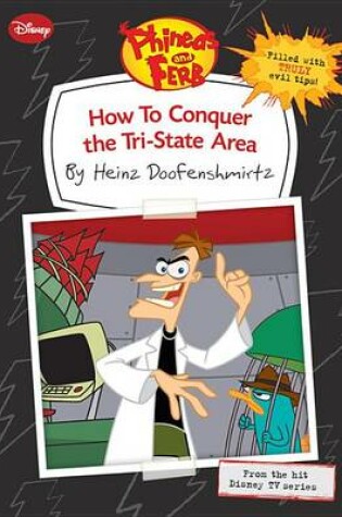 Cover of Phineas and Ferb How to Conquer the Tri-State Area (by Heinz Doofenshmirtz)