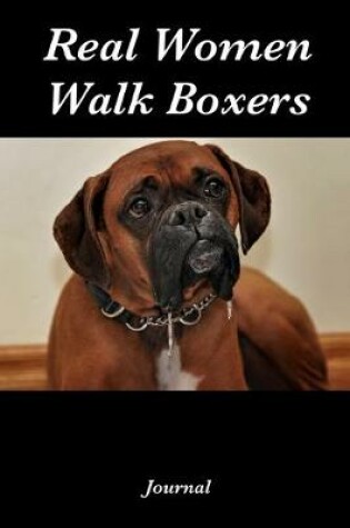 Cover of Real Women Walk Boxers Journal