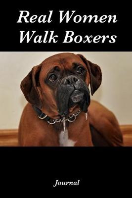 Book cover for Real Women Walk Boxers Journal