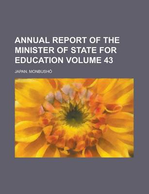 Book cover for Annual Report of the Minister of State for Education Volume 43