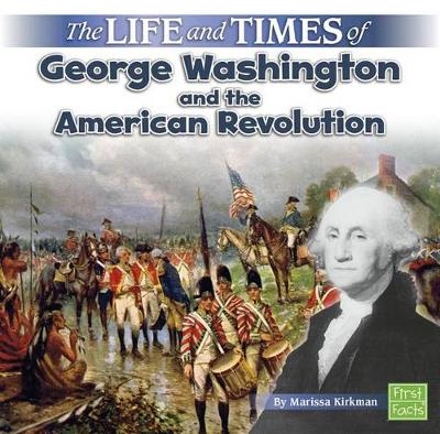 Book cover for Life and Times of George Washington and the American Revolution (Life and Times)