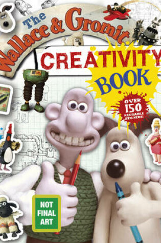 Cover of The Wallace and Gromit Creativity Book