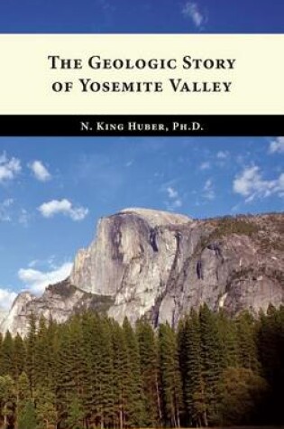 Cover of The Geologic Story of Yosemite Valley