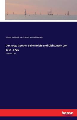 Book cover for Der junge Goethe. Seine Briefe und Dichtungen von 1764 -1776