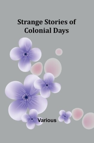 Cover of Strange Stories of Colonial Days