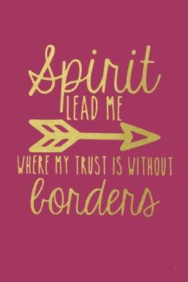 Cover of spirit LEAD ME WHERE MY TRUST IS WITHOUT borders