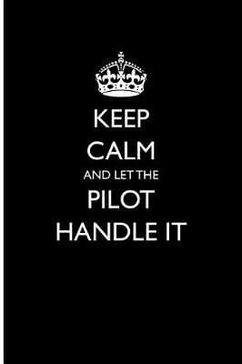 Book cover for Keep Calm and Let the Pilot Handle It