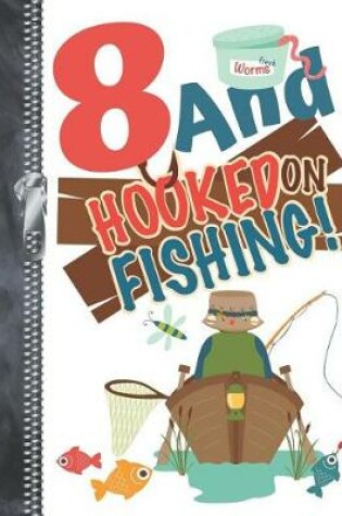 Cover of 8 And Hooked On Fishing