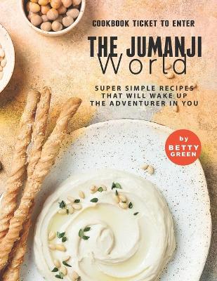 Book cover for Cookbook Ticket to Enter the Jumanji World