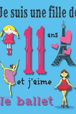 Cover of Je suis une fille de 11 ans et j'aime le ballet