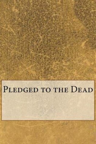 Cover of Pledged to the Dead