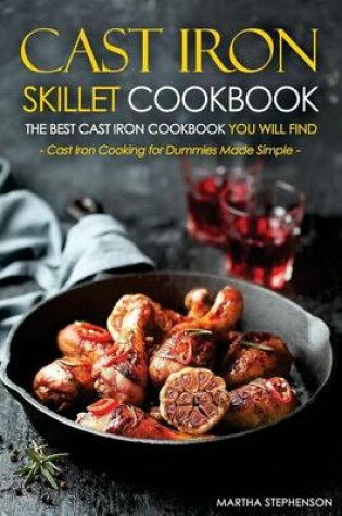 Cover of Cast Iron Skillet Cookbook, the Best Cast Iron Cookbook You Will Find