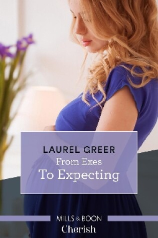 Cover of From Exes To Expecting