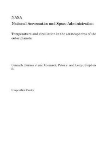 Cover of Temperature and Circulation in the Stratospheres of the Outer Planets