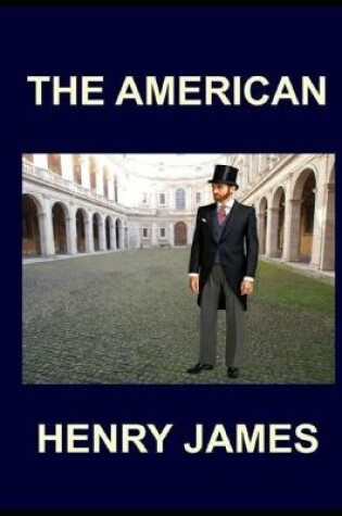 Cover of The American Annotated & Illustrated Edition by Henry James