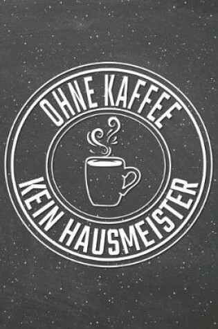 Cover of Ohne Kaffee Kein Hausmeister