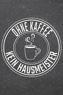 Book cover for Ohne Kaffee Kein Hausmeister