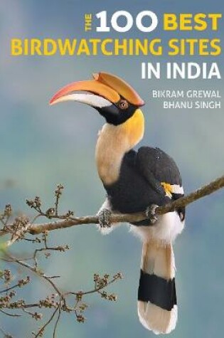 Cover of The 100 Best Birdwatching Sites in India