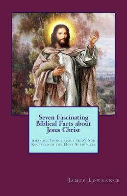 Book cover for Seven Fascinating Biblical Facts about Jesus Christ