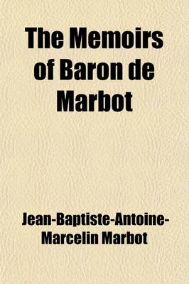 Book cover for The Memoirs of Baron de Marbot (Volume 1); Late Lieutenant-General in the French Army