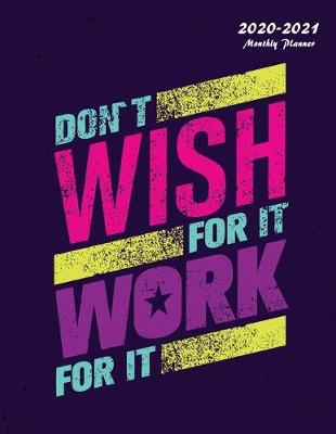 Book cover for Don't Wish For It Work For It