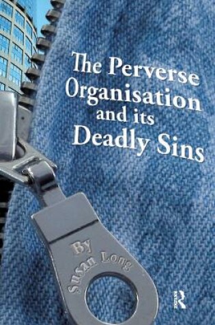 Cover of The Perverse Organisation and its Deadly Sins