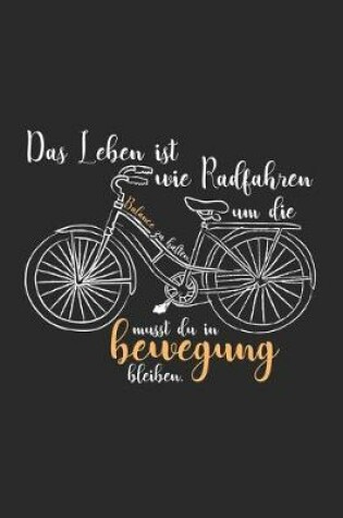 Cover of Das Leben ist wie Radfahren Bewegung