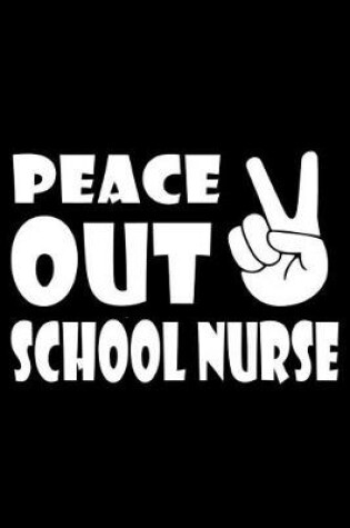 Cover of Peace Out School Nurse