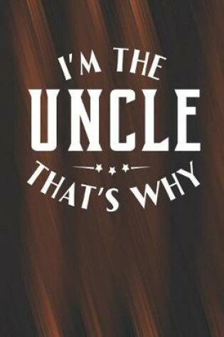 Cover of I'm The Uncle That's Why