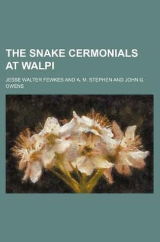Cover of The Snake Cermonials at Walpi