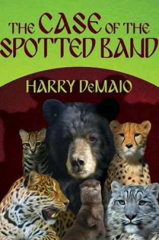 Cover of The Case of the Spotted Band: Octavius Bear