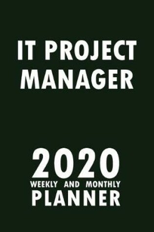 Cover of IT Project Manager 2020 Weekly and Monthly Planner