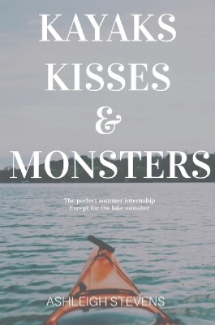 Cover of Kayaks, Kisses and Monsters