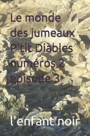 Cover of Le monde des jumeaux P'tit Diables numéros 2 episode 3