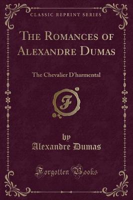 Book cover for The Romances of Alexandre Dumas