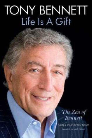 Cover of Tony Bennett Life is a Gift: The Zen of Bennett