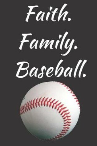 Cover of Faith. Family. Baseball.