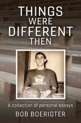 Cover of Things Were Different Then