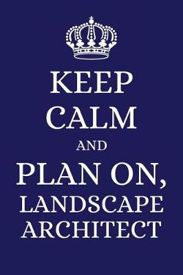 Book cover for Keep Calm and Plan on Landscape Architect