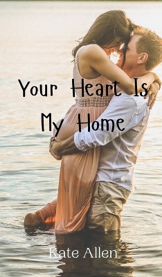 Book cover for Your Heart Is My Home