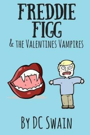 Cover of Freddie Figg & the Valentines Vampires