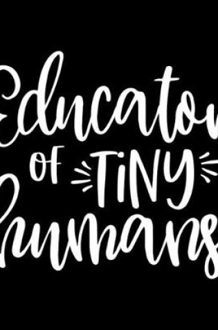 Cover of Educator of tiny humans