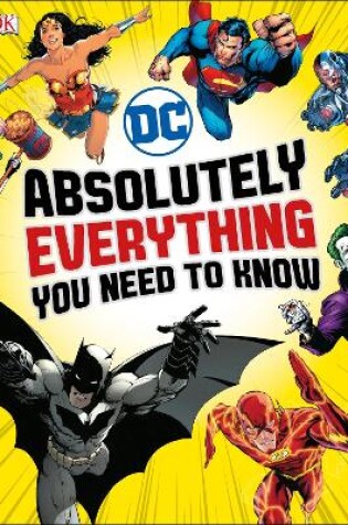 Cover of DC Absolutely Everything You Need To Know