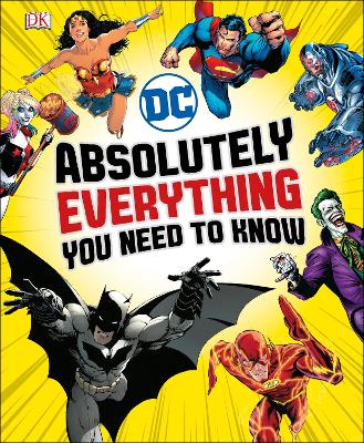 Book cover for DC Comics Absolutely Everything You Need To Know
