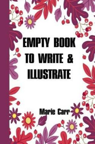 Cover of Empty Book to Write and Illustrate