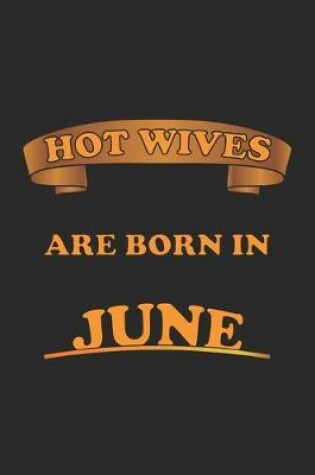 Cover of Hot Wives are born in June