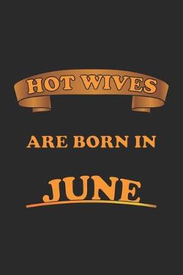 Book cover for Hot Wives are born in June