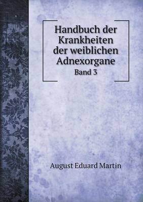 Book cover for Handbuch der Krankheiten der weiblichen Adnexorgane Band 3